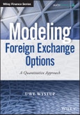 Modeling Foreign Exchange Options. A Quantitative Approach. Edition No. 1. Wiley Finance- Product Image