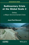 Sedimentary Crisis at the Global Scale 2. Deltas, A Major Environmental Crisis. Edition No. 1- Product Image