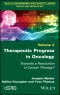 Therapeutic Progress in Oncology. Towards a Revolution in Cancer Therapy?. Edition No. 1 - Product Image