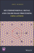 Multidimensional Signal and Color Image Processing Using Lattices. Edition No. 1- Product Image