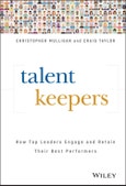 Talent Keepers. How Top Leaders Engage and Retain Their Best Performers. Edition No. 1- Product Image