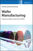 Wafer Manufacturing. Shaping of Single Crystal Silicon Wafers. Edition No. 1- Product Image