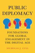 Public Diplomacy. Foundations for Global Engagement in the Digital Age. Edition No. 1. Contemporary Political Communication- Product Image