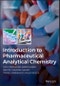 Introduction to Pharmaceutical Analytical Chemistry. Edition No. 2 - Product Image