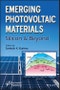 Emerging Photovoltaic Materials. Silicon & Beyond. Edition No. 1 - Product Thumbnail Image