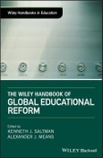 The Wiley Handbook of Global Educational Reform. Edition No. 1. Wiley Handbooks in Education- Product Image