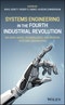 Systems Engineering in the Fourth Industrial Revolution. Big Data, Novel Technologies, and Modern Systems Engineering. Edition No. 1 - Product Thumbnail Image