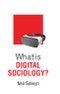 What is Digital Sociology?. Edition No. 1. What is Sociology? - Product Thumbnail Image