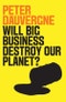 Will Big Business Destroy Our Planet?. Edition No. 1 - Product Thumbnail Image