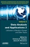 Data Analysis and Applications 2. Utilization of Results in Europe and Other Topics. Edition No. 1 - Product Thumbnail Image