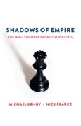Shadows of Empire. The Anglosphere in British Politics. Edition No. 1- Product Image
