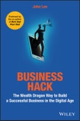 Business Hack. The Wealth Dragon Way to Build a Successful Business in the Digital Age. Edition No. 1- Product Image