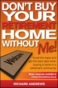 Don't Buy Your Retirement Home Without Me!. Avoid the Traps and Get the Best Deal When Buying a Home in a Retirement Community. Edition No. 1- Product Image