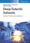 Deep Eutectic Solvents. Synthesis, Properties, and Applications. Edition No. 1 - Product Thumbnail Image