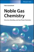 Noble Gas Chemistry. Structure, Bonding, and Gas-Phase Chemistry. Edition No. 1- Product Image