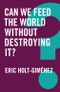 Can We Feed the World Without Destroying It?. Edition No. 1. Global Futures - Product Thumbnail Image