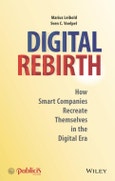 Digital Rebirth. How Smart Companies Recreate Themselves in the Digital Era. Edition No. 1- Product Image