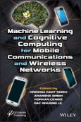 Machine Learning and Cognitive Computing for Mobile Communications and Wireless Networks. Edition No. 1- Product Image
