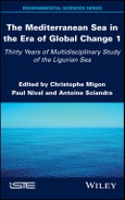 The Mediterranean Sea in the Era of Global Change 1. 30 Years of Multidisciplinary Study of the Ligurian Sea. Edition No. 1- Product Image