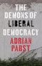 The Demons of Liberal Democracy. Edition No. 1 - Product Thumbnail Image