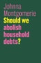 Should We Abolish Household Debts?. Edition No. 1 - Product Thumbnail Image