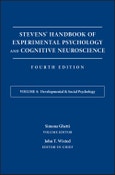 Stevens' Handbook of Experimental Psychology and Cognitive Neuroscience, Developmental and Social Psychology. Volume 4- Product Image