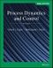 Process Dynamics and Control. Edition No. 4 - Product Thumbnail Image