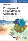 Principles of Computational Cell Biology. From Protein Complexes to Cellular Networks. Edition No. 2- Product Image