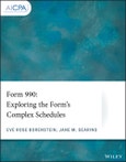 Form 990. Exploring the Form's Complex Schedules. Edition No. 1. AICPA- Product Image