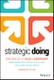 Strategic Doing. Ten Skills for Agile Leadership. Edition No. 1 - Product Thumbnail Image
