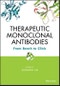 Therapeutic Monoclonal Antibodies. From Bench to Clinic. Edition No. 1 - Product Image
