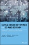 Ultra-Dense Networks for 5G and Beyond. Modelling, Analysis, and Applications. Edition No. 1 - Product Thumbnail Image