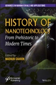 History of Nanotechnology. From Prehistoric to Modern Times. Edition No. 1- Product Image