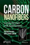 Carbon Nanofibers. Fundamentals and Applications. Edition No. 1. Advances in Nanotechnology and Applications - Product Image