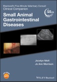 Blackwell's Five-Minute Veterinary Consult Clinical Companion. Small Animal Gastrointestinal Diseases. Edition No. 1- Product Image
