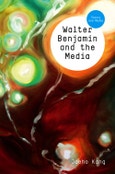 Walter Benjamin and the Media. The Spectacle of Modernity. Edition No. 1. Theory and Media- Product Image