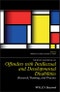 The Wiley Handbook on Offenders with Intellectual and Developmental Disabilities. Research, Training, and Practice. Edition No. 1. Wiley Clinical Psychology Handbooks - Product Thumbnail Image