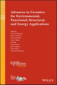 Advances in Ceramics for Environmental, Functional, Structural, and Energy Applications. Edition No. 1. Ceramic Transactions Series- Product Image