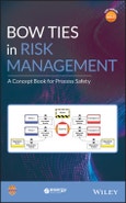 Bow Ties in Risk Management. A Concept Book for Process Safety. Edition No. 1- Product Image