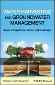 Water Harvesting for Groundwater Management. Issues, Perspectives, Scope, and Challenges. Edition No. 1. Challenges in Water Management Series- Product Image