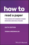 How to Read a Paper. The Basics of Evidence-based Medicine and Healthcare. Edition No. 6. How To- Product Image