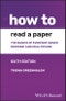 How to Read a Paper. The Basics of Evidence-based Medicine and Healthcare. Edition No. 6. How To - Product Thumbnail Image