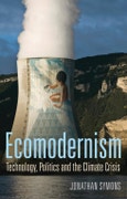 Ecomodernism: Technology, Politics and The Climate Crisis. Edition No. 1- Product Image