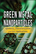Green Metal Nanoparticles. Synthesis, Characterization and their Applications. Edition No. 1- Product Image