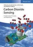 Carbon Dioxide Sensing. Fundamentals, Principles, and Applications. Edition No. 1- Product Image