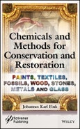 Chemicals and Methods for Conservation and Restoration. Paintings, Textiles, Fossils, Wood, Stones, Metals, and Glass. Edition No. 1- Product Image