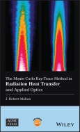 The Monte Carlo Ray-Trace Method in Radiation Heat Transfer and Applied Optics. Edition No. 1. Wiley-ASME Press Series- Product Image