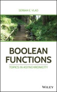 Boolean Functions. Topics in Asynchronicity. Edition No. 1- Product Image