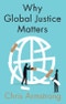 Why Global Justice Matters. Moral Progress in a Divided World. Edition No. 1 - Product Image