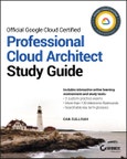 Official Google Cloud Certified Professional Cloud Architect Study Guide. Edition No. 1- Product Image